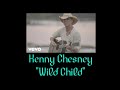 Kenny Chesney - Wild Child - LYRICS