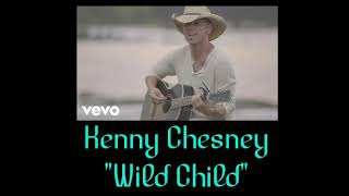 Kenny Chesney - Wild Child - LYRICS
