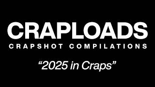 2025 in Craps || Craploads 19