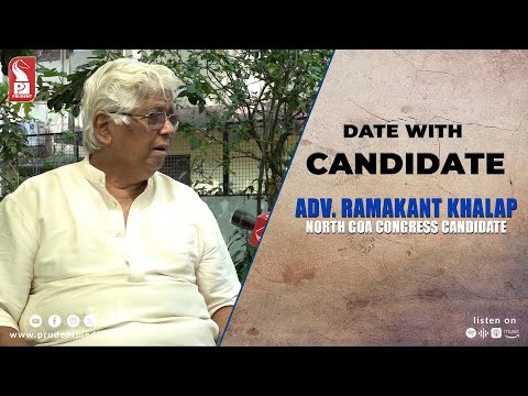 Adv. Ramakant Khalap | North Goa Congress Candidate | Date with Candidate | 020524