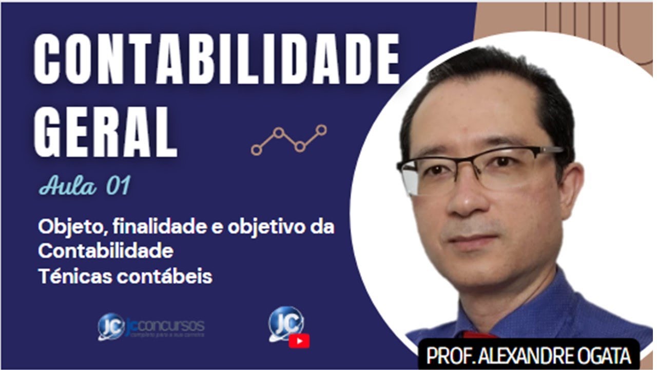 CONTABILIDADE GERAL - Aula 01 - Conceitos Iniciais
