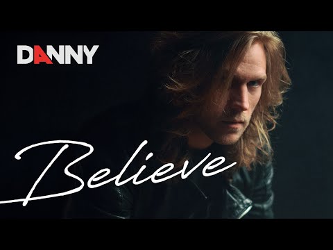 DANNY - Believe (Official Video)