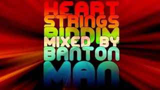 Heart Strings Riddim mixed by Banton Man