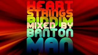 Heart Strings Riddim mixed by Banton Man