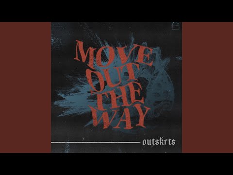 Move Out The Way