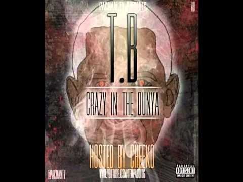 T.B - Roll out ft triz [Crazy In The Dunya] { @MadAboutMixtape @Pacmantv }