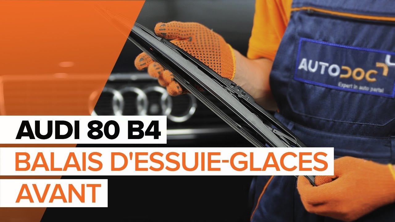 Comment changer : essuie-glaces avant sur Audi 80 B4 - Guide de remplacement