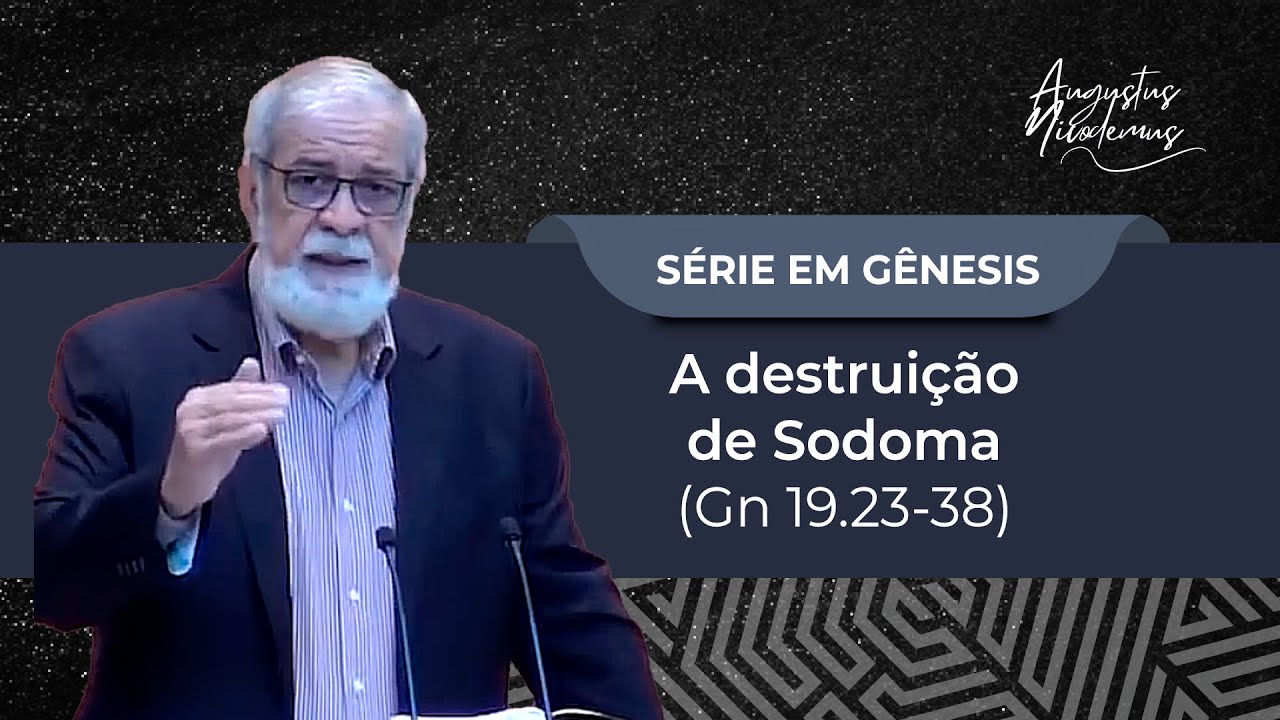 38. A destruição de Sodoma (Gn 19.23-38)