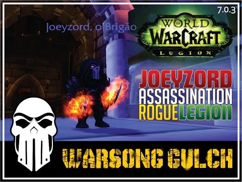 Joeyzord - WoW Legion 7 0 3 - Insane Warsong Gulch - Rogue Assassination 840 iLvl