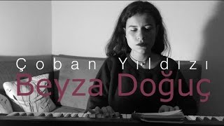 Teoman - Çoban Yıldızı (Beyza Doğuç Cover)