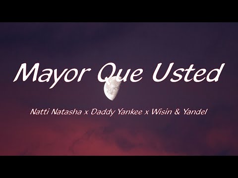 Natti Natasha x Daddy Yankee x Wisin & Yandel - Mayor Que Usted (Letra/lyric)