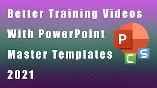Better training videos with Powerpoint master templates: Camtasia & Snagit (2021)