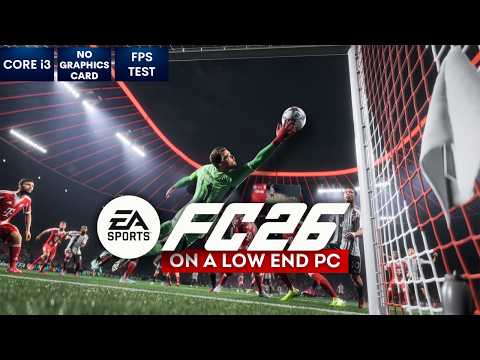 EA SPORTS FC 26 on Low End PC | NO Graphics Card | i3