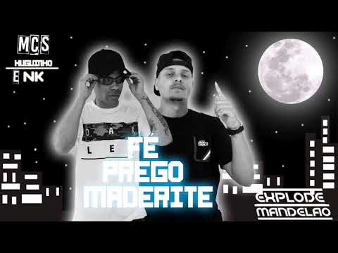 Mc Neguinho do Kaxeta e Mc Huguinho - Fé, Prego e maderite (Djay W)