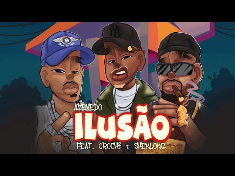 Azevedo - Ilusão feat Orochi, Shenlong (prod. Portugal no beat, Kizzy, Galdino)