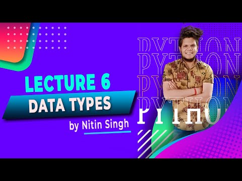 Python Lecture 6 Data Types
