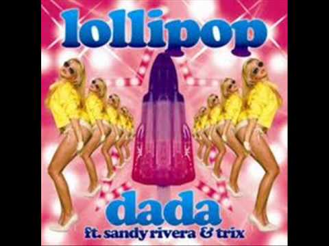 dada (feat sandy rivera) - lollipop (original edit).wmv