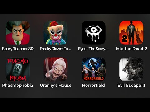 Scary Teacher 3D,Freaky Clown,Eyes,Into The Dead 2,Phasmophobia,Granny House,Horrorfield,Evil Escape