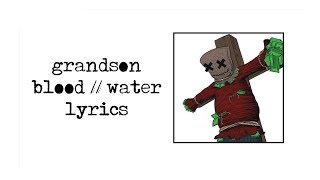 grandson - Blood // Water (lyrics)