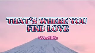 That&#39;s Where You Find Love | Westlife with Lyrics