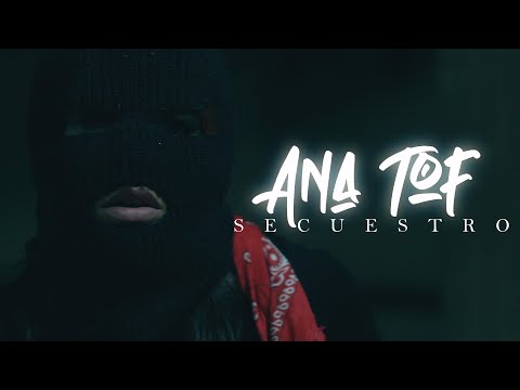Ana tof - Secuestro (Video Oficial)
