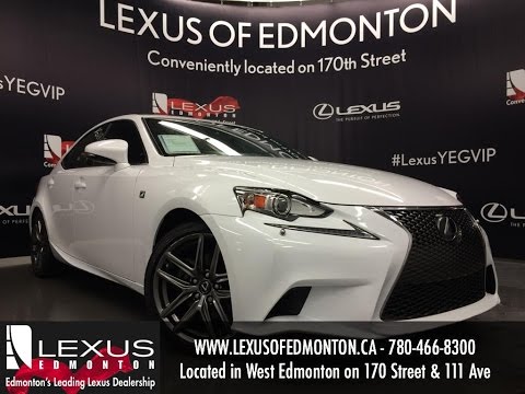 Lexus Certified Pre Owned 2014 IS 250 AWD Executive F Sport Review | Lloydminster Alberta