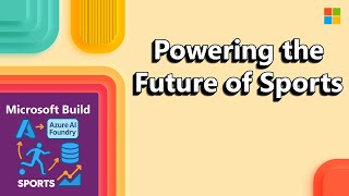 Microsoft Build 2025, Beyond the Game: Azure AI Foundry & Data - The F