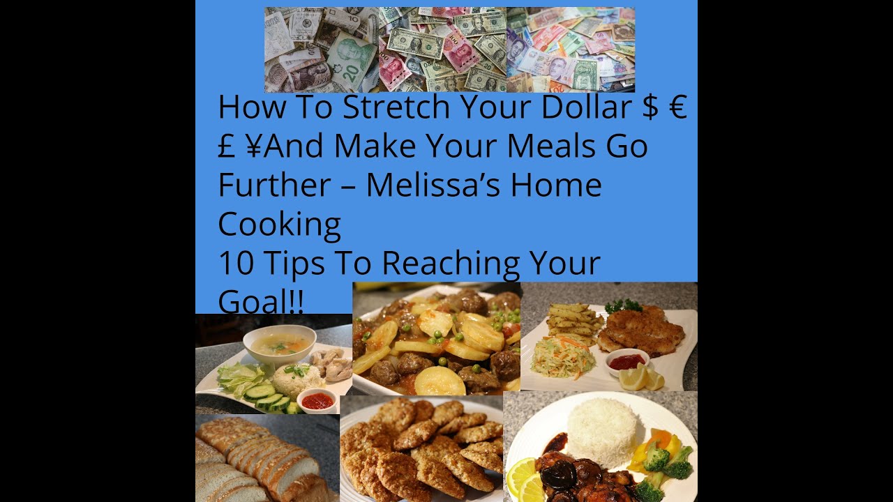 How To Stretch Your Dollar $ € £ ¥ And Make Your Meals Go Further – Melissa’s Home Cooking