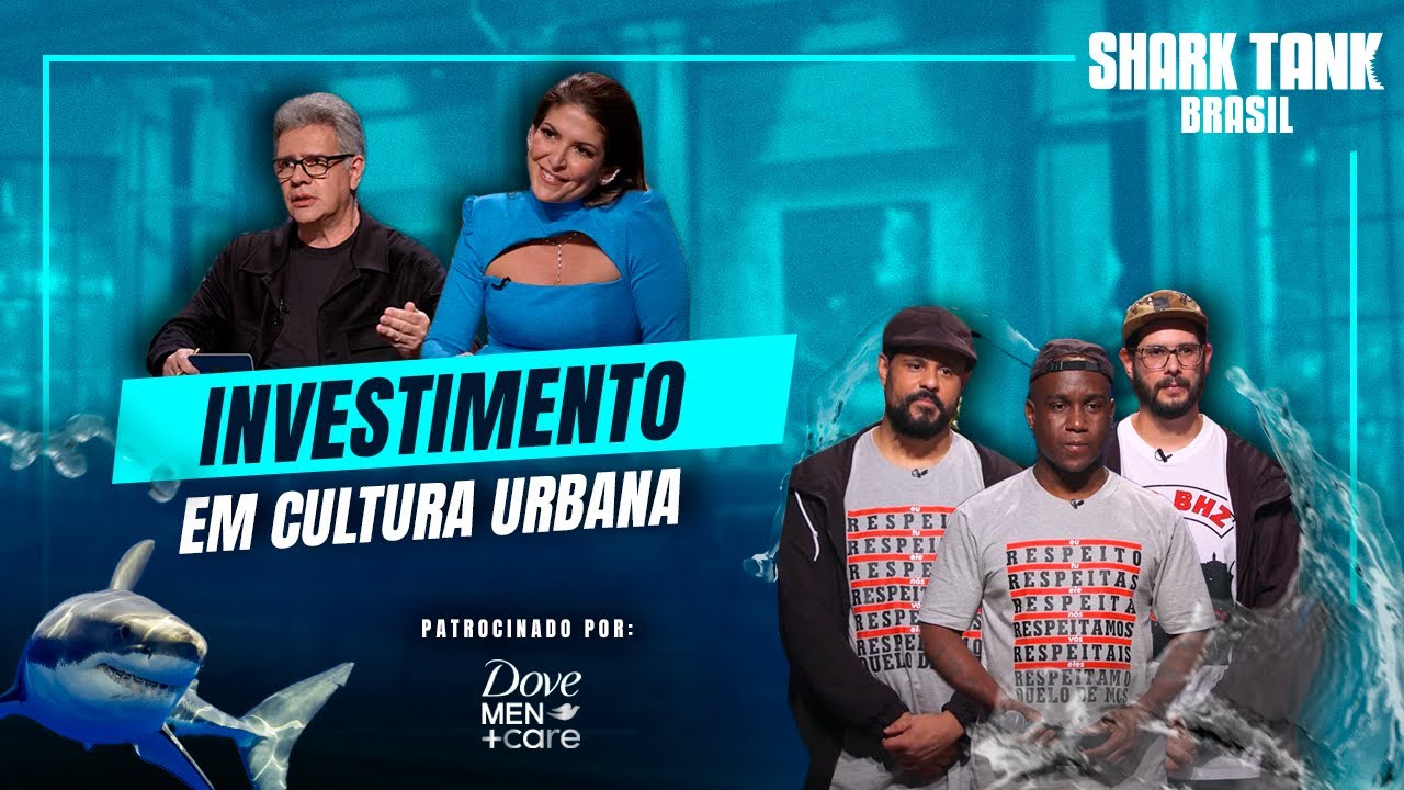 Uma plataforma que celebra a cultura urbana - #DoveMenCare | 8ª Temporada | Shark Tank Brasil