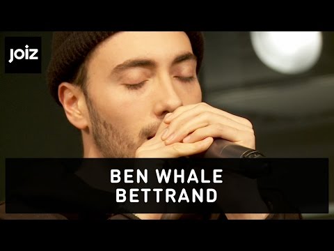 Ben Whale - Bettrand | Live at joiz