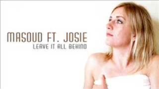 Masoud Feat. Josie - Leave It All Behind (Original Mix) - Demo