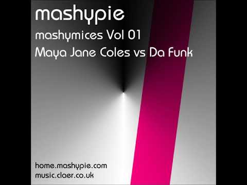 mashymices Volume 01 - Maya Jane Coles vs Da Funk - Mixed by mashypie
