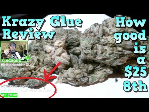 Crazy Glue or Krazy Glue Weed Strain Review : How Good is a $25 8th : Thanks to Mother Nature & Geo