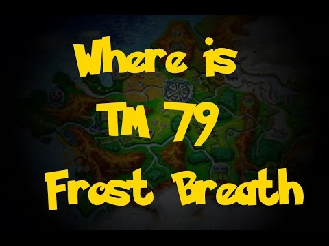 Where Is: TM 79 - Frost Breath (Pokemon X/Y)