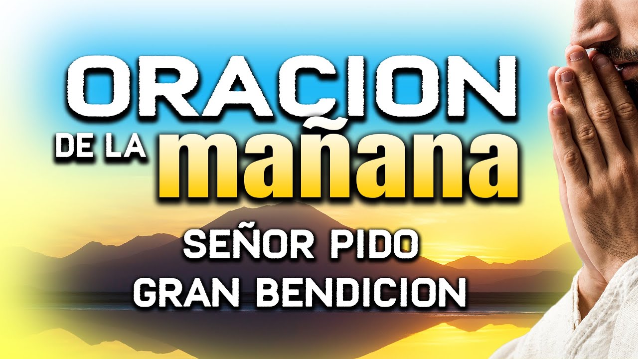 ORACION DE LA MAÑANA “PADRE LLENAME DE TU GRACIA " EVANGELIO #oraciónpoderosa #oraciondelamañana