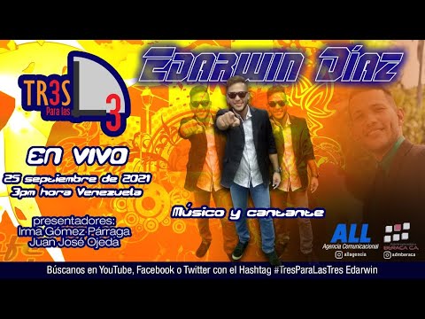 En #TresParaLasTres el músico y cantante Edarwin Diaz #25sept