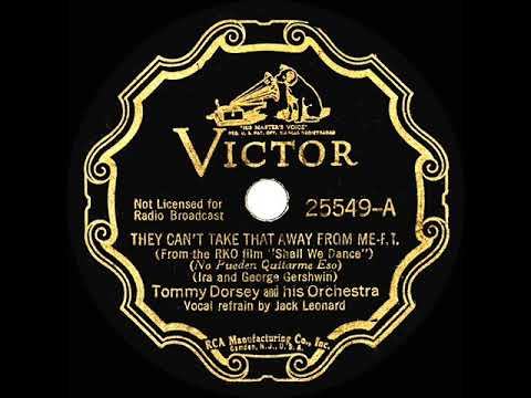 1937 Tommy Dorsey - They Can’t Take That Away From Me (Jack Leonard, vocal)