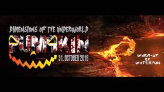 Pumpkin 2016 - Dimensions of the Underworld - Warm-Up by waterman