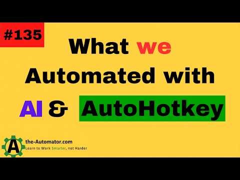 What we Automated with AI and AHK #135