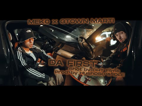 MEK0 x GTOWN MARTI - DA FIRST ( OFFICIAL VIDEO ) PROD. BY HUSH x IDLE