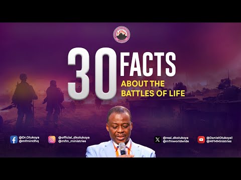 30 Facts About the Battles of Life | Dr. Daniel Olukoya | MFM Sermon