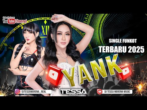 YANK  - WALI BAND SINGLE FUNKOT TERBARU VIRAL TIKTOK 2025 DJ TESSA MORENA