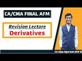 DERIVATIVES Revision CA CMA Final AFM SFM Complete ICAI Coverage Ajay Agarwal AIR 1