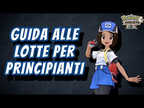 Consigli/Guida alle Lotte per Principianti - Pokemon Masters EX