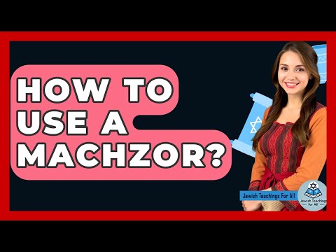 How To Use A Machzor? - Jewish Teachings For All