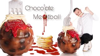 Giant Chocolate Meatball!