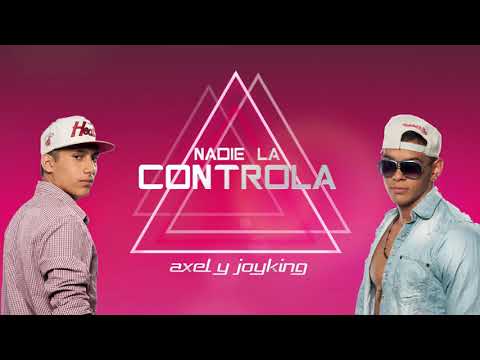 Axel y Joyking - Nadie la controla (Audio)