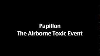 Papillon - The Airborne Toxic Event (With Lyrics)