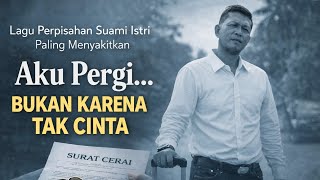 Download lagu “Aku Pergi Bukan Karena Tak Cinta | Lagu Perpisahan Suami Istri Paling Menyakitkan 2026” mp3