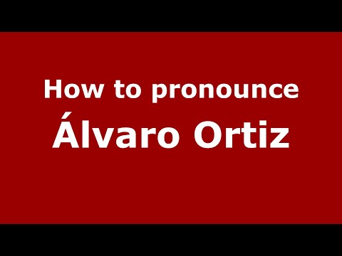 How to pronounce Álvaro Ortiz (Mexico/Mexican Spanish) - PronounceNames.com